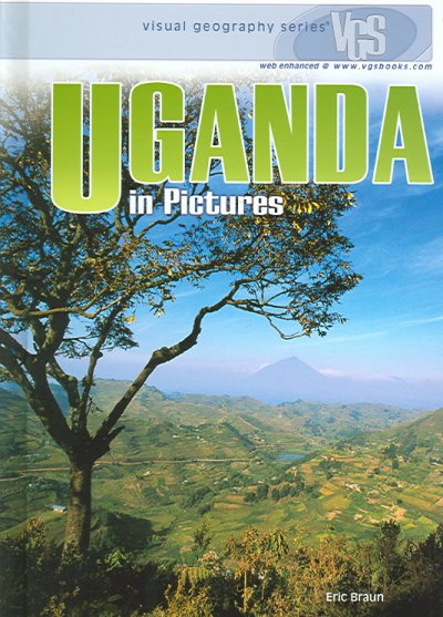 Uganda in pictures / Eric Braun.