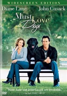 Must love dogs DVD{DVD} / Warner Bros. Pictures presents an UBU/Team Todd production ; produced by Suzanne Todd, Jennifer Todd, Gary David Goldberg ; screenplay by Gary David Goldberg ; directed by Gary David Goldberg.