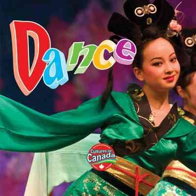 Dance : Cultures of Canada / edited by Heather C. Hudak.