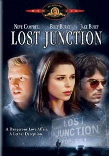 Lost junction [videorecording] / USA Network presents a Bigel/Mailer Films Production ; a Peter Masterson film ; produced by Michael Mailer and Daniel Bigel ; written by Jeff Cole ; directed by Peter Masterson.