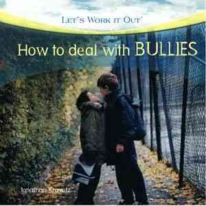 How to deal with bullies.