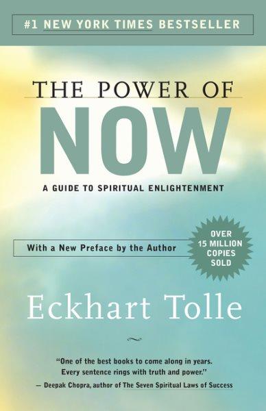 The power of now : a guide to spiritual enlightenment / Eckhart Tolle.