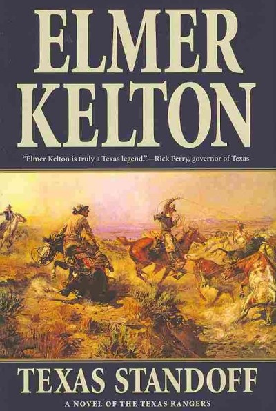 Texas standoff : a novel of the Texas Rangers / Elmer Kelton.