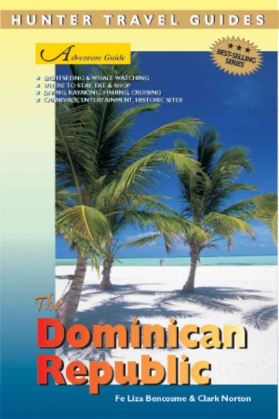 Adventure guide. Dominican Republic [electronic resource] / [Fe Lisa Bencosme, Clark Norton].