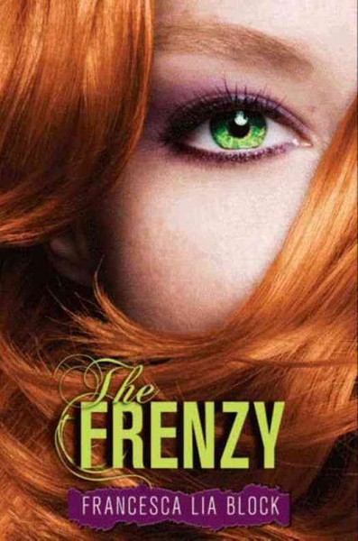 The frenzy [electronic resource] / Francesca Lia Block.