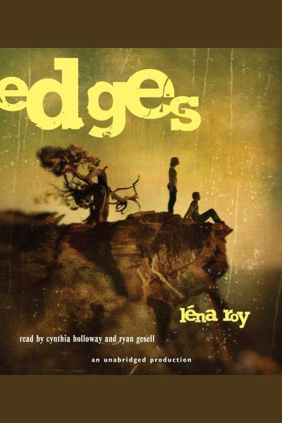Edges [electronic resource] / L�ena Roy.