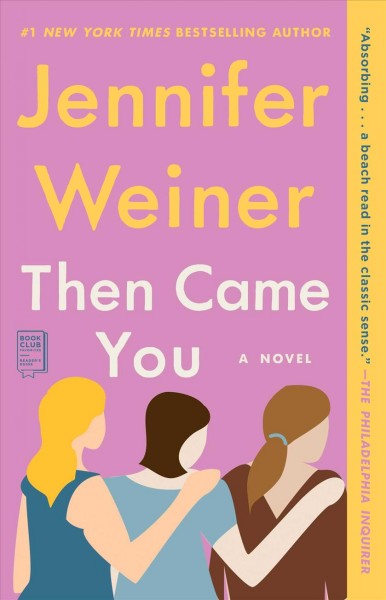 Then came you : a novel / Jennifer Weiner.