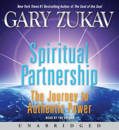 Spiritual partnership [electronic resource] : the journey to authentic power / Gary Zukav.