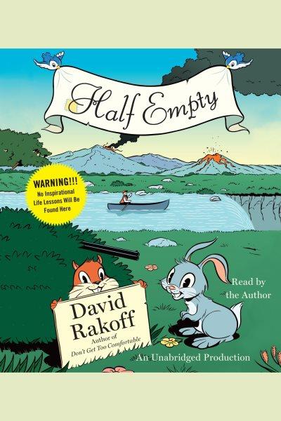 Half empty [electronic resource] / David Rakoff.