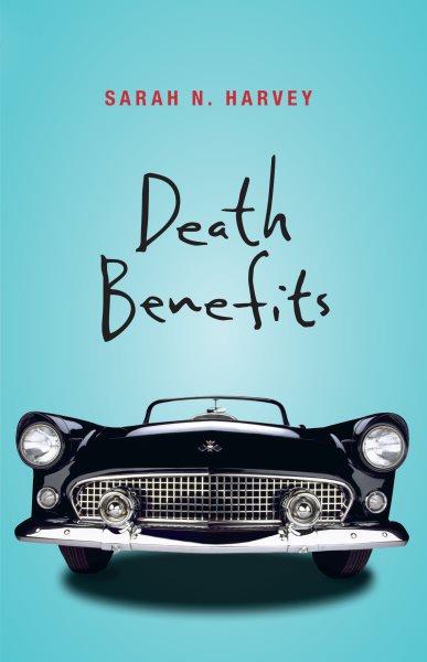 Death benefits [electronic resource] / written by Sarah N. Harvey.