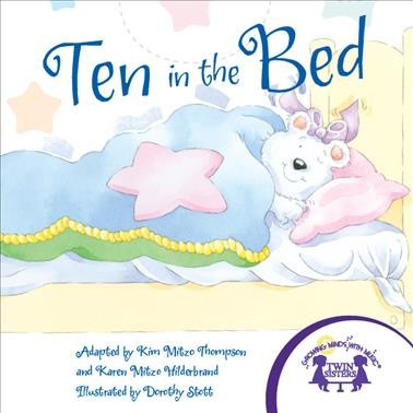 Ten in the bed [electronic resource] / illustrated by Dorothy Stott ; adapted by Kim Mitzo Thompson, Karen Mitzo Hilderbrand.
