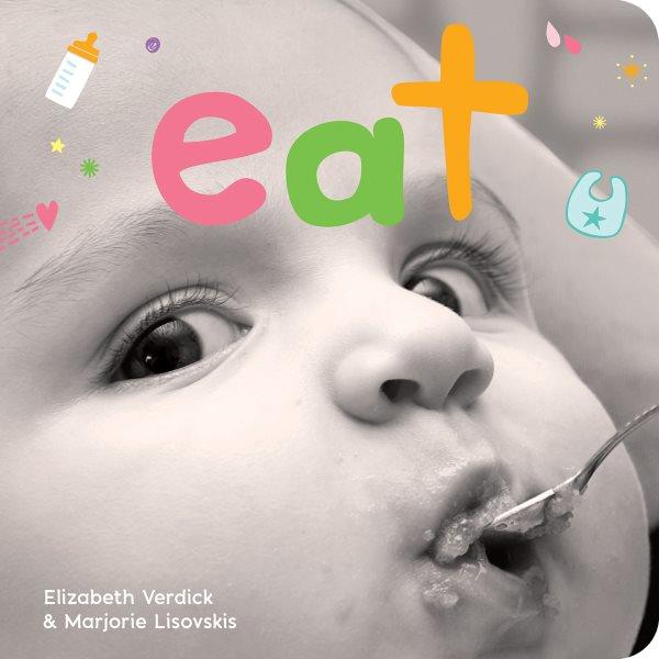 Eat / Elizabeth Verdick & Marjorie Lisovskis ; illustrations by Allison Black.
