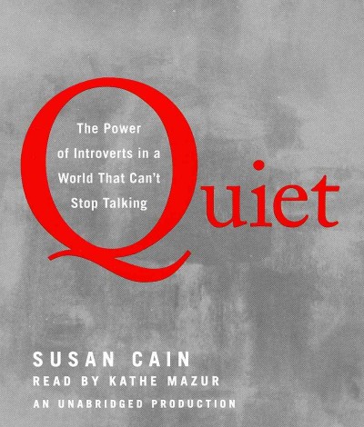 Quiet / [sound recording] : [the power of introverts in a world that can't stop talking] / Susan Cain.