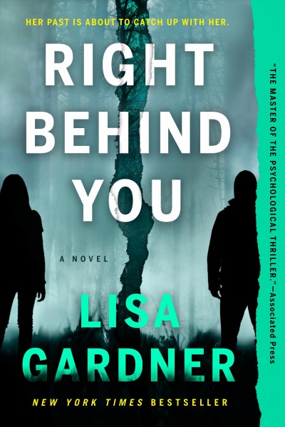 Right behind you : a novel / Lisa Gardner.