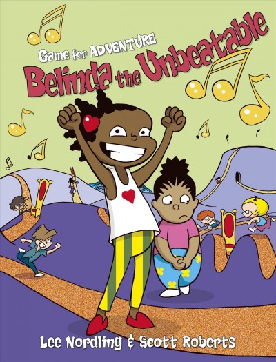 Belinda the unbeatable : a graphic novel / Lee Nordling & Scott Roberts.