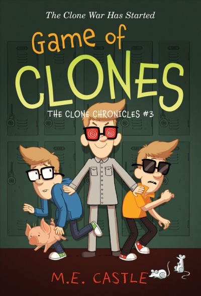 Game of Clones / The Clone Chronicles Book 3 / M.E. Castle.