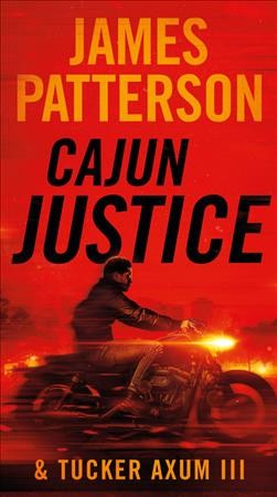 Cajun justice / James Patterson and Tucker Axum.