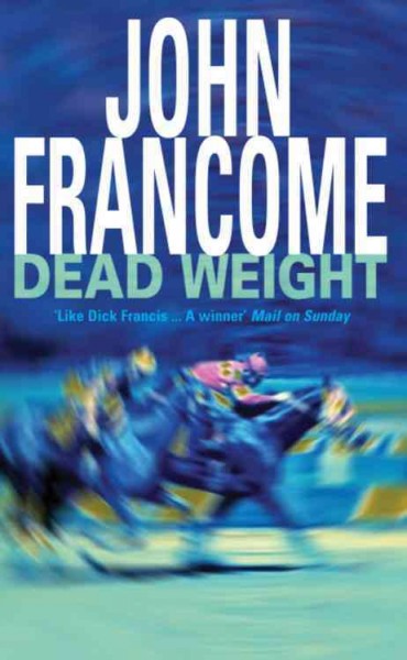 Dead weight / John Francome.