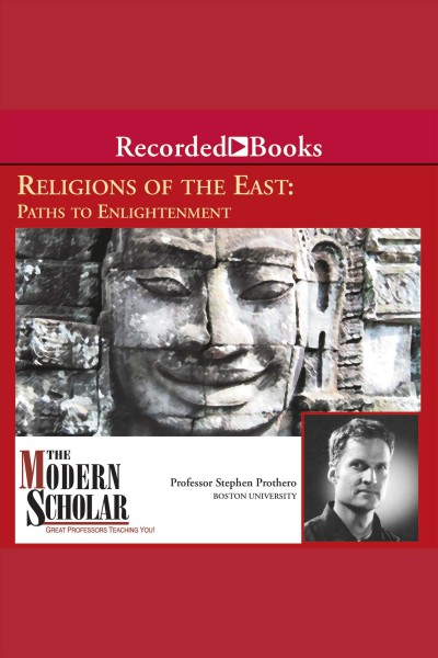 Religions of the east [electronic resource] : Paths to enlightenment. Prothero Stephen.