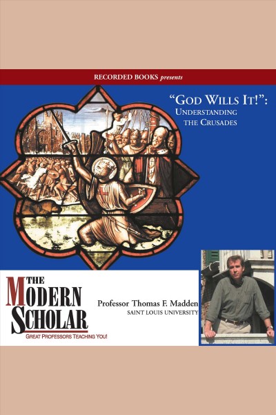 God wills it! [electronic resource] : Understanding the crusades. Madden Thomas F.