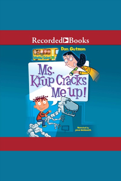 Ms. krup cracks me up! [electronic resource] : My weird school series, book 21. Dan Gutman.