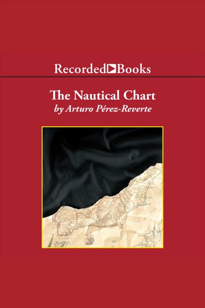The nautical chart [electronic resource]. Perez-Reverte Arturo.