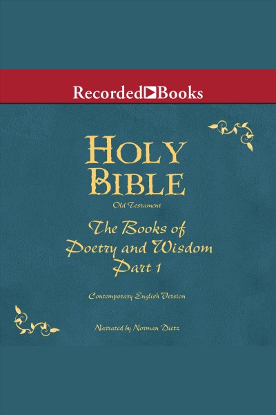 Part 1, holy bible books of poetry and wisdom-volume 11 [electronic resource]. Various.