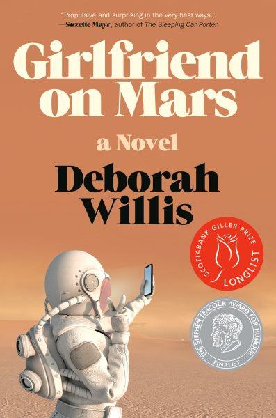Girlfriend on Mars: A novel / Deborah Willis.