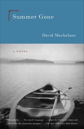 Summer gone : a novel / David Macfarlane.