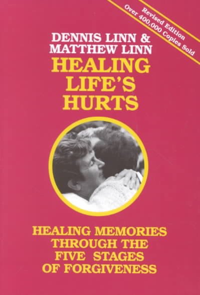 Healing life's hurts : healing memories through the five stages of forgiveness.