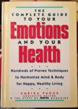 The complete guide to your emotions and health : hundreds of proven techniques to harmonize mind and bodyfor happy, healthy living.