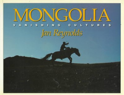 Mongolia / Jan Reynolds.