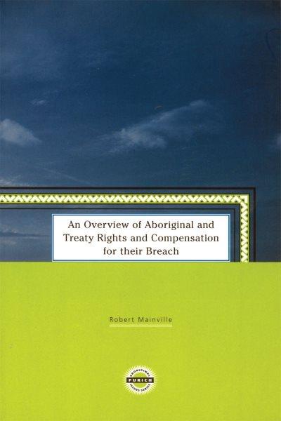 An overview of Aboriginal and treaty rights and compensation for their breach.