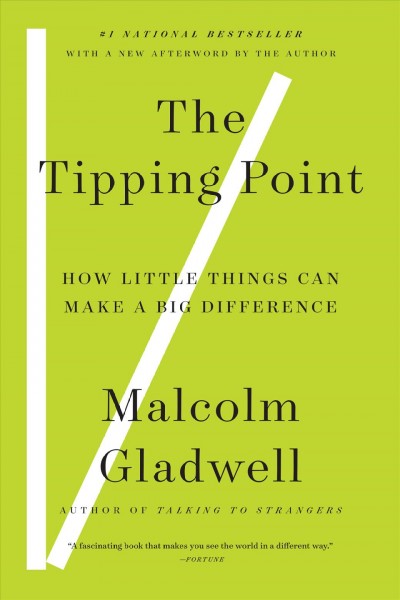 The tipping point : how little things can make a big difference.