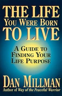 The life you were born to live.