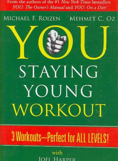 You staying young workout with Joel Harper [videorecording] / Michael F. Roizen, Mehmet C. Oz.