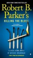 Robert B. Parker's killing the blues Cover Image