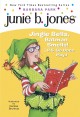 Junie B., first grader jingle bells, Batman smells! (P.S. so does May)  Cover Image
