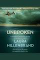 Unbroken : an Olympian's journey from airman to castaway to captive  Cover Image