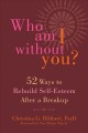 Go to record Who am I without you? : 52 ways to rebuild self-esteem aft...
