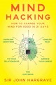 Go to record Mind hacking : how to change your mind for good in 21 days