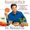 Food can fix it : the superfood switch to fight fat, defy aging, and eat your way healthy  Cover Image