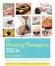 The healing therapies bible : discover 70 therapies for healing mind, body, and soul  Cover Image