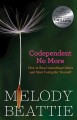 Codependent no more : how to stop controlling others and start caring for yourself  Cover Image