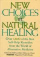 Go to record New choices in natural healing : over 1,800 of the best se...