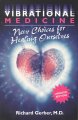 Vibrational medicine : new choices for healing ourselves. Cover Image